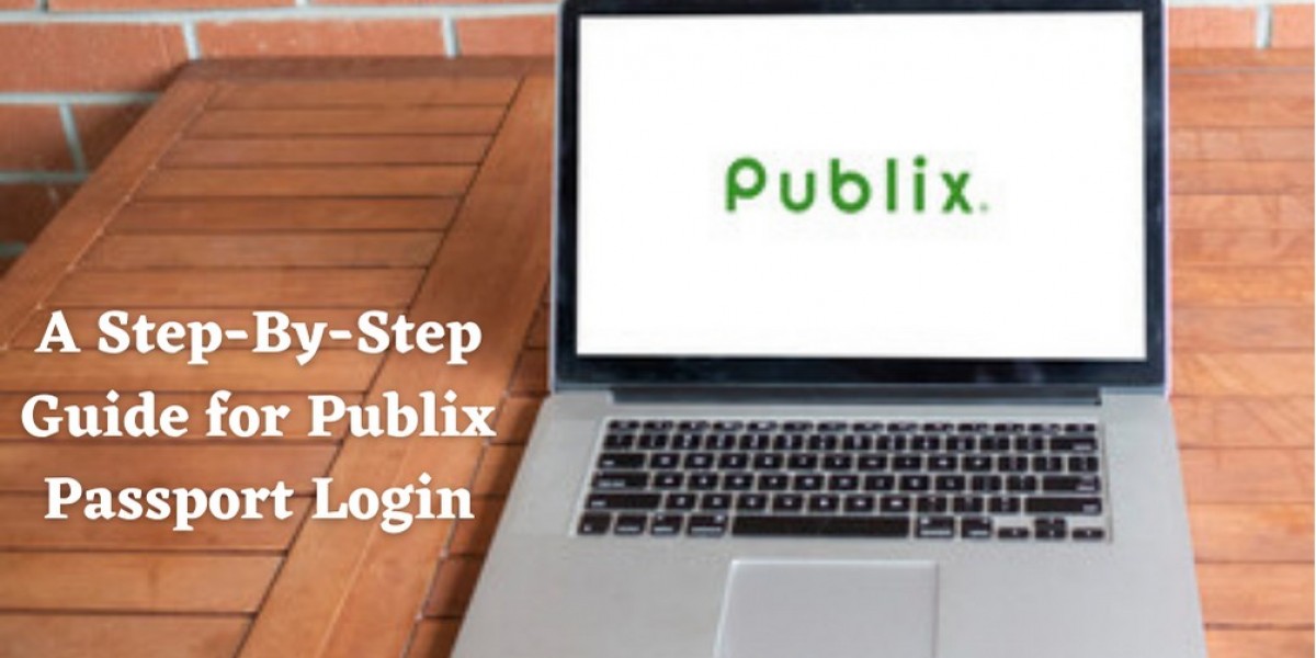 A Step-By-Step Guide for Publix Passport Login