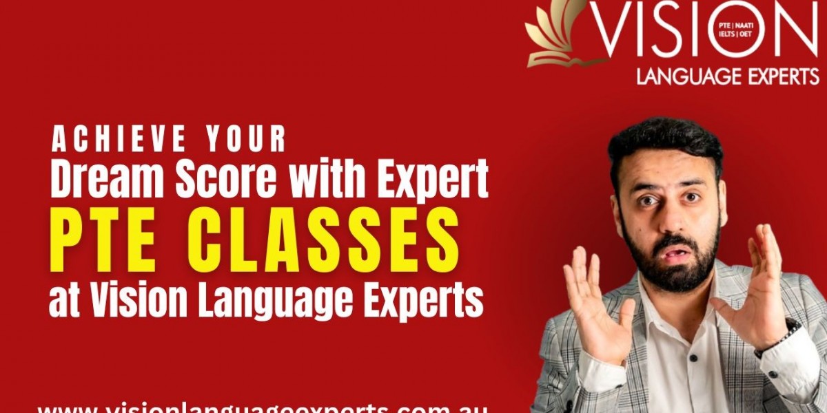 Achieve Your Dream Score with Expert PTE Classes at Vision Language Experts