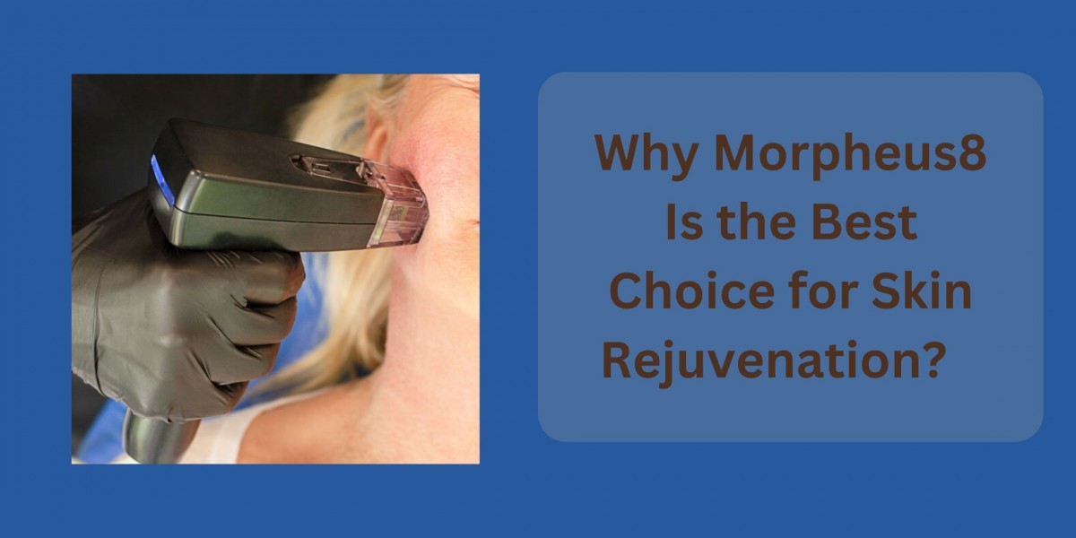 Why Morpheus8 Is the Best Choice for Skin Rejuvenation?