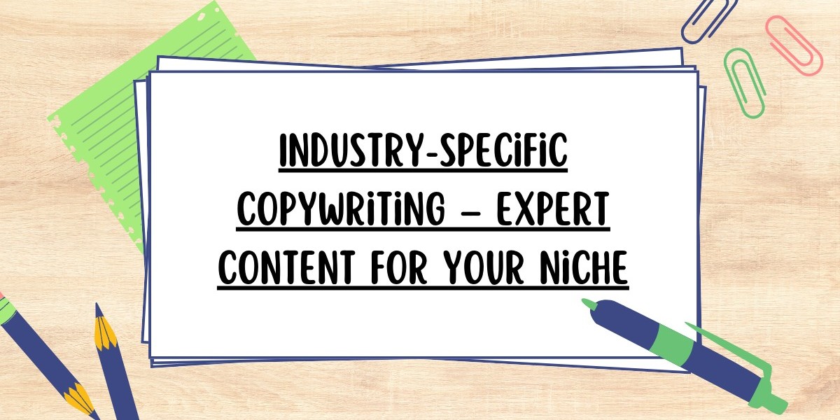 Industry-Specific Copywriting | Expert Content for Your Niche